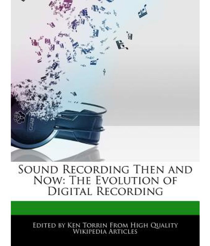 Sound Recording Then and Now The Evolution of Digital Recording Buy