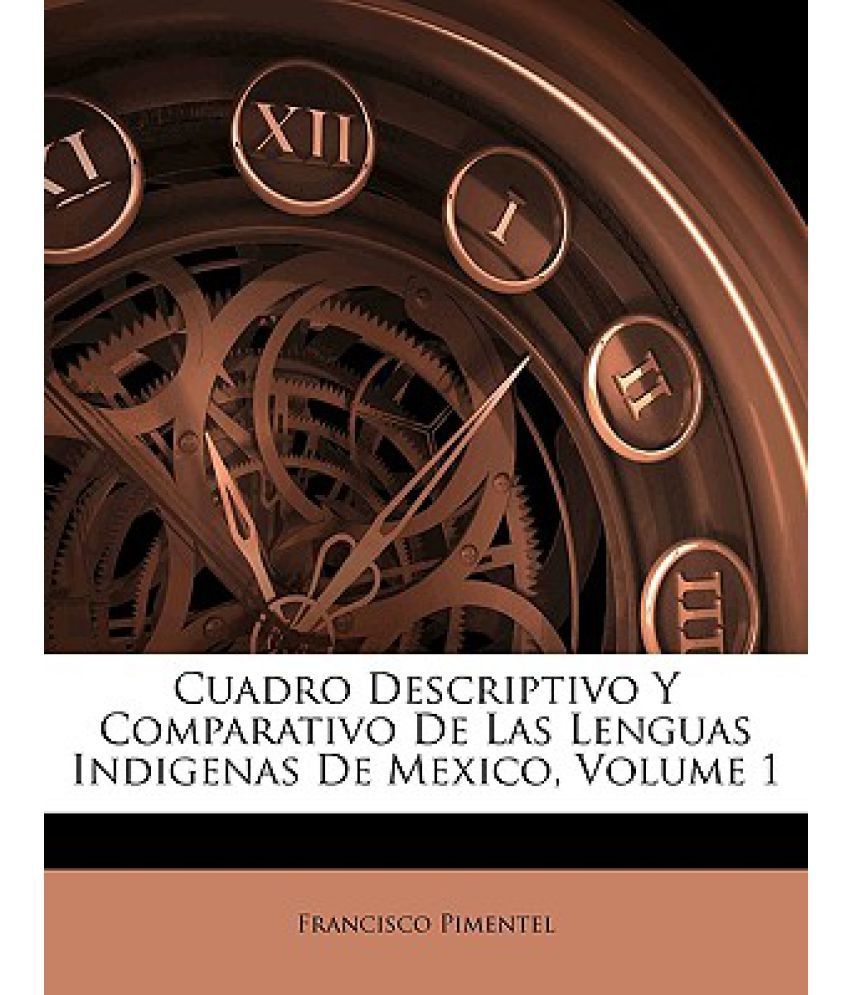 Cuadro Descriptivo Y Comparativo De Las Lenguas Indigenas De Mexico Volume 1 Buy Cuadro 8200