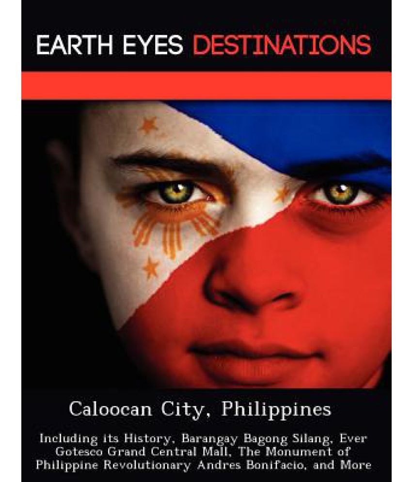 Caloocan City, Philippines: Including Its History, Barangay Bagong ...