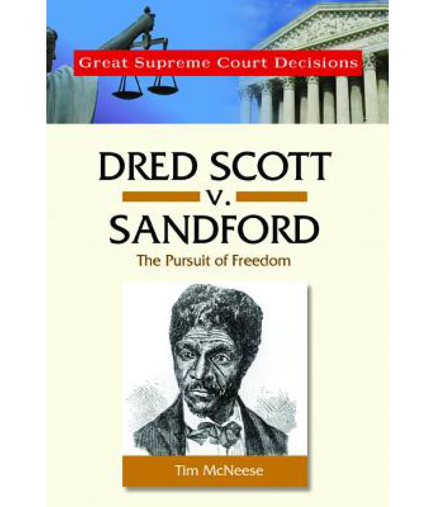 account of the dred scott v sanford case account of the dred scott v sanford case