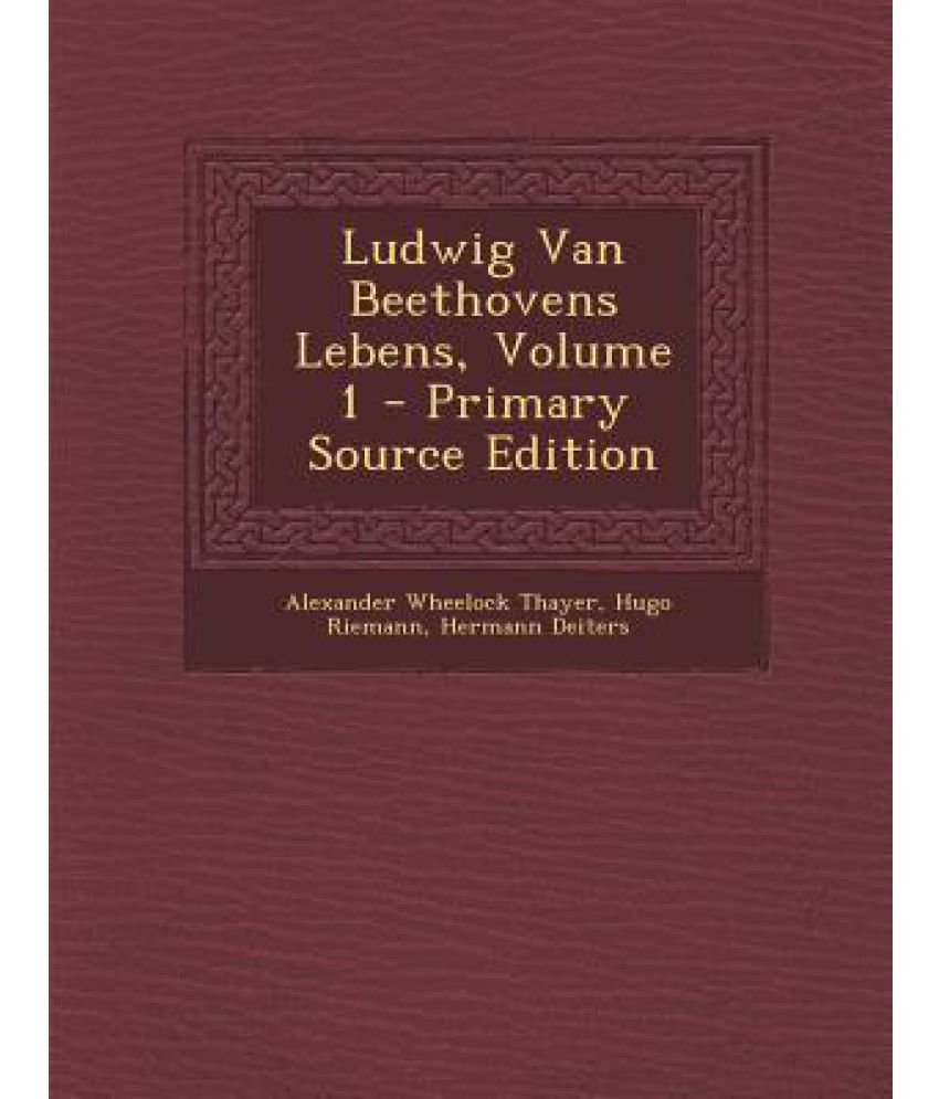 Ludwig Van Beethovens Lebens, Volume 1: Buy Ludwig Van Beethovens ...