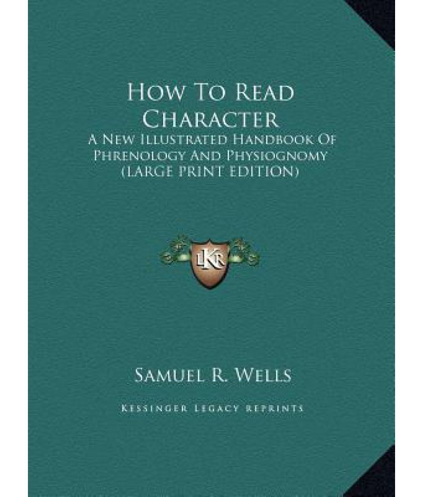 How To Read Character A New Illustrated Handbook Of Phrenology And Physiognomy Buy How To Read 