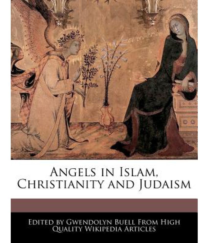 Angels In Islam Christianity And Judaism Buy Angels In Islam 