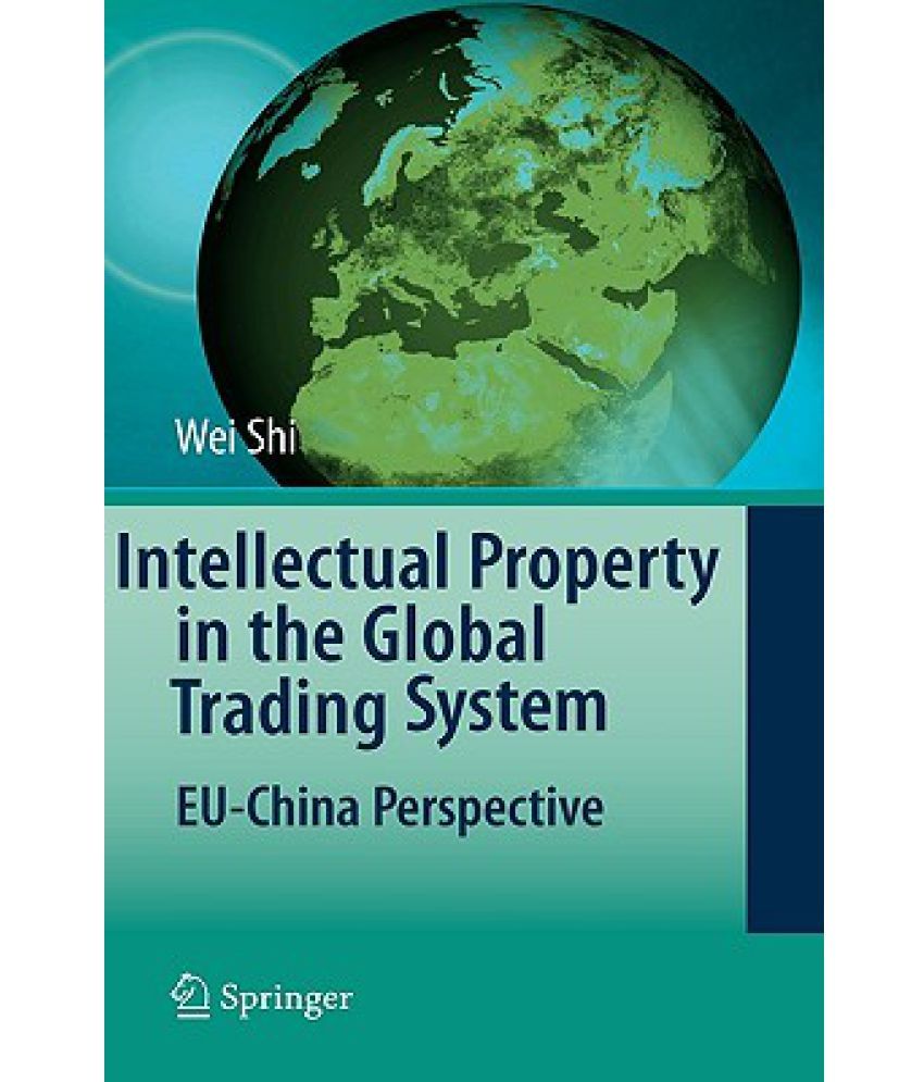 Intellectual Property in the Global Trading System EuChina
