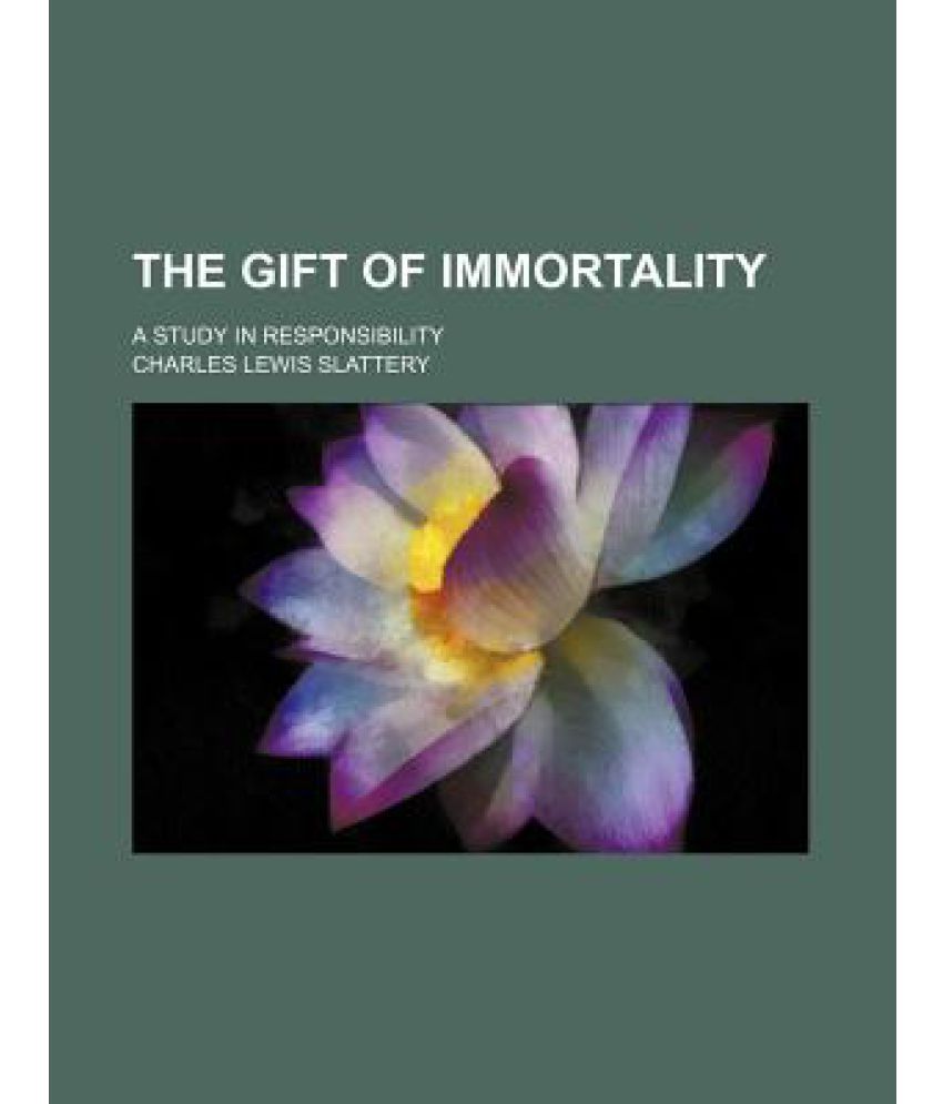 The Gift Of Immortality; A Study In Responsibility: Buy The Gift Of  Immortality; A Study In Responsibility Online At Low Price In India On  Snapdeal