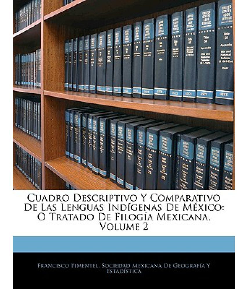 Cuadro Descriptivo Y Comparativo De Las Lenguas Indgenas De Mxico O Tratado De Filoga Mexicana