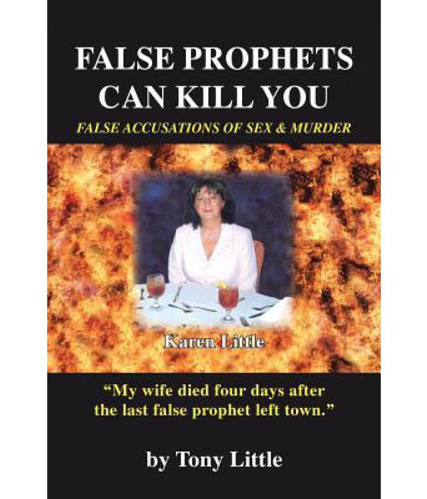 False Prophets Can Kill You False Accusations Of Sex And Murder Buy False Prophets Can Kill