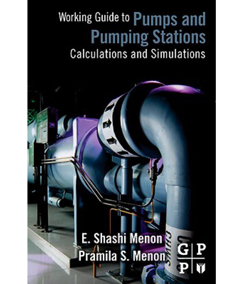 Working Guide to Pumps and Pumping Stations: Calculations and Simulations