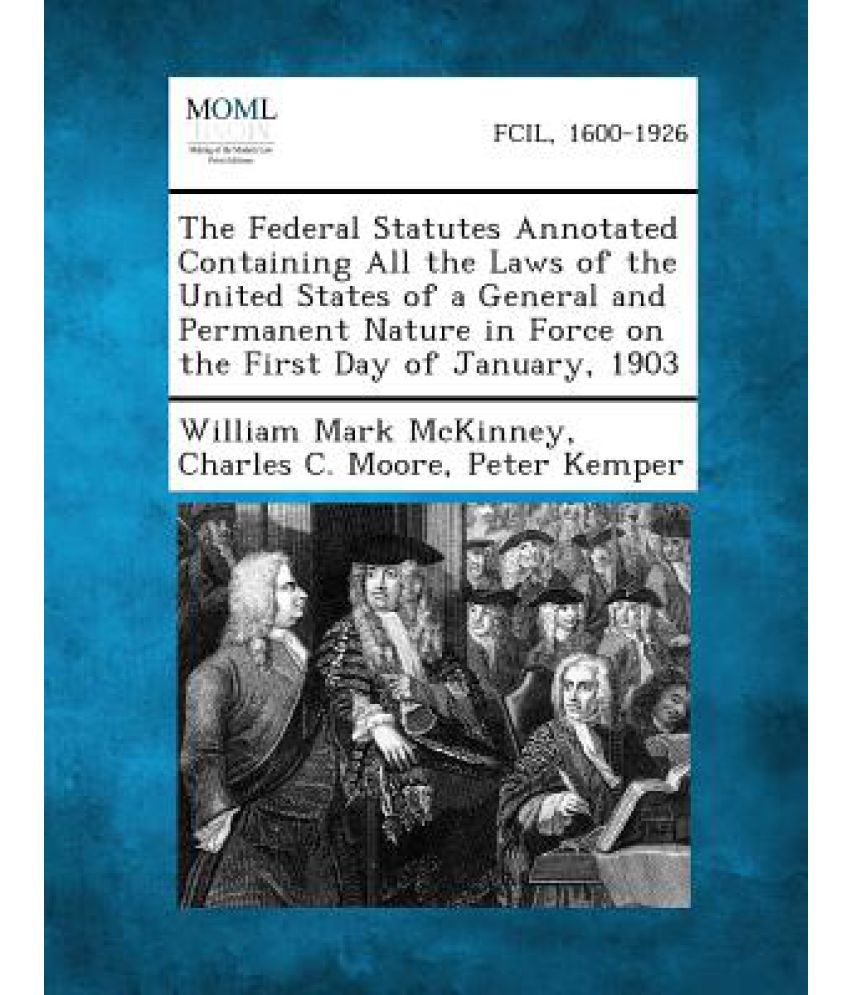 the-federal-statutes-annotated-containing-all-the-laws-of-the-united