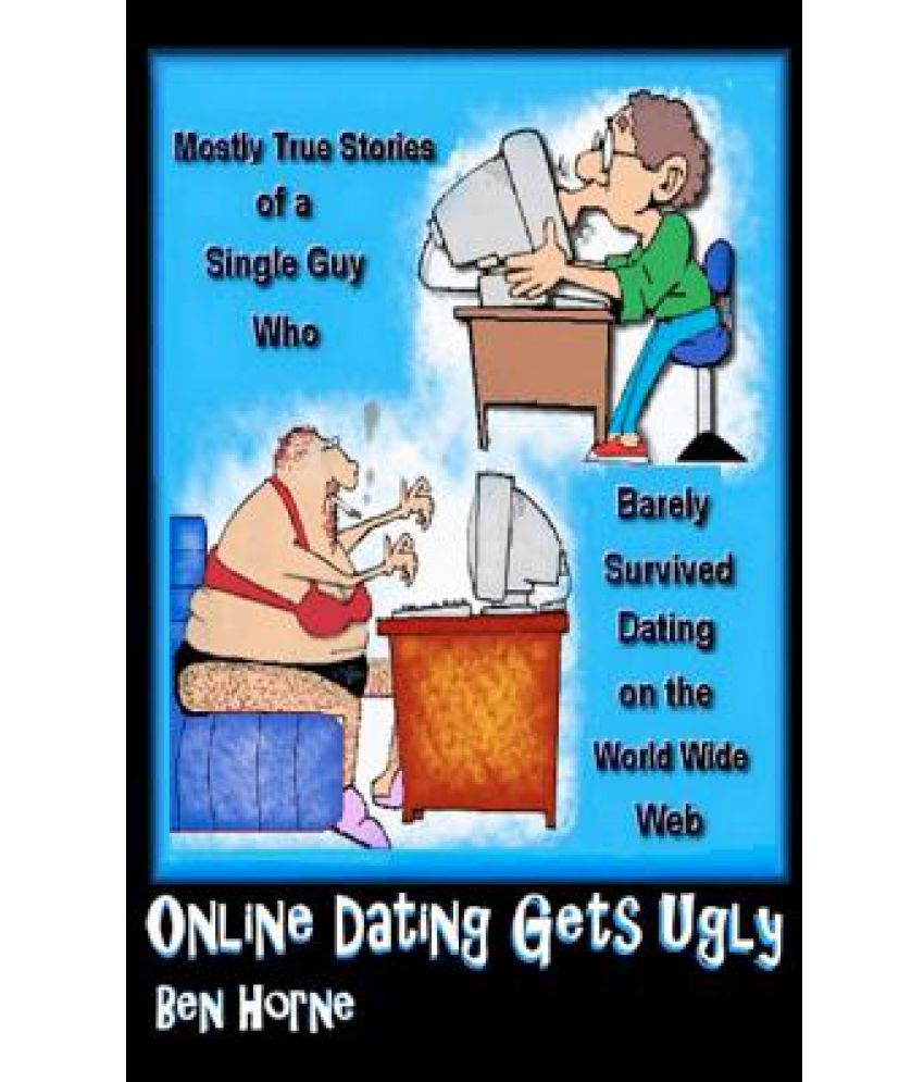 worst dating sites old ugly honest