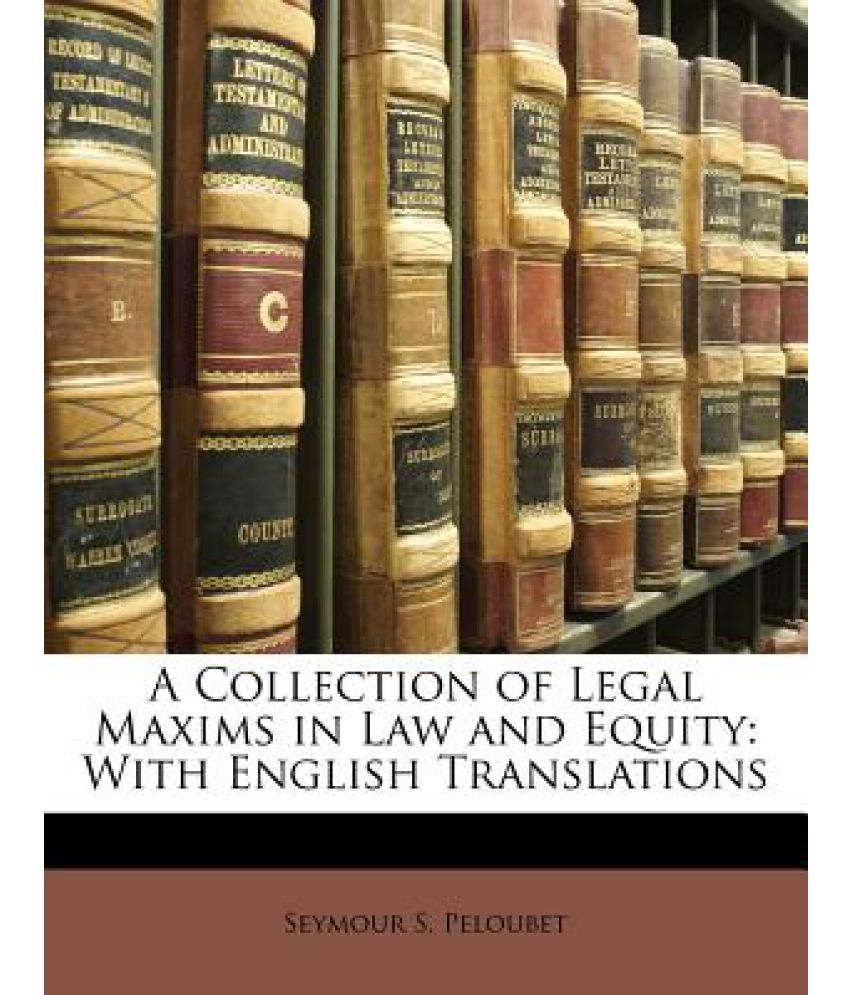 a-collection-of-legal-maxims-in-law-and-equity-with-english