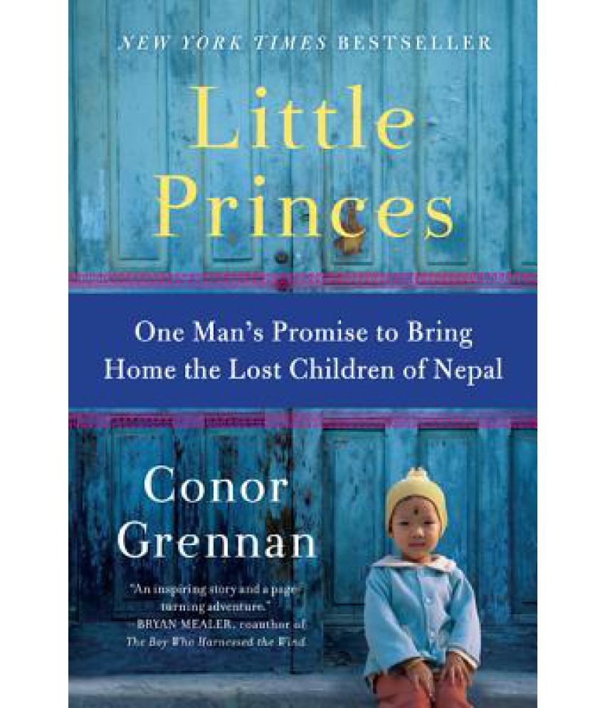     			Little Princes: One Man's Promise to Bring Home the Lost Children of Nepal