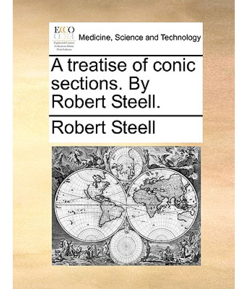 A Treatise Of Conic Sections By Robert Steell - 