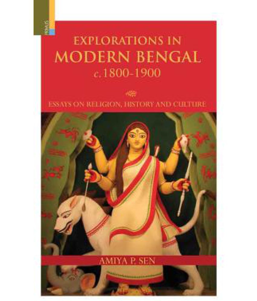     			Explorations in Modern Bengal c. 1800-1900: Essays on Religion, History and Culture
