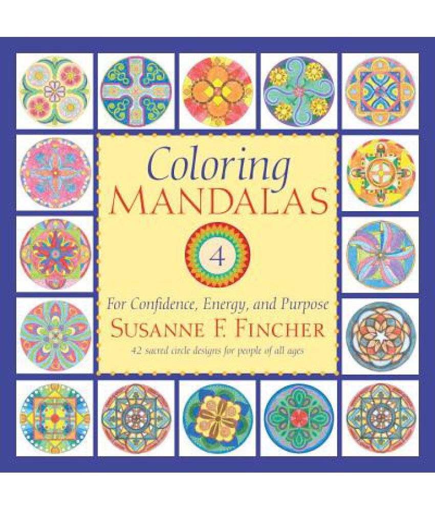     			Coloring Mandalas 4: For Confidence, Energy, and Purpose