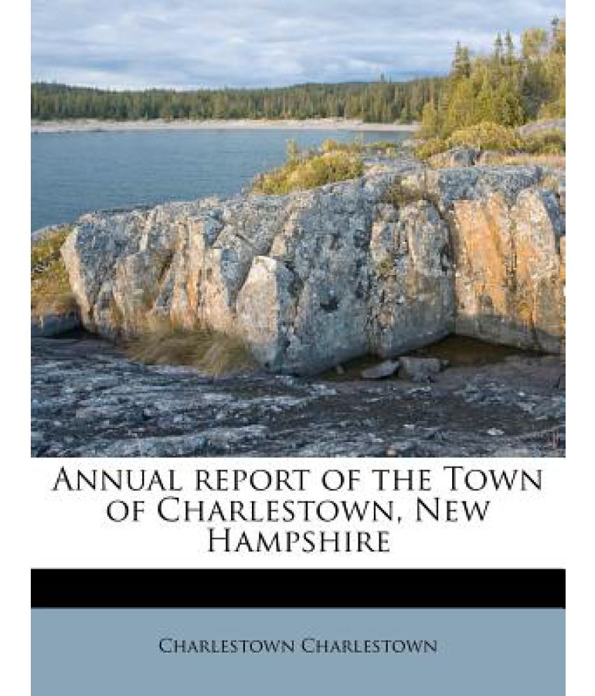 Annual Report of the Town of Charlestown, New Hampshire Buy Annual