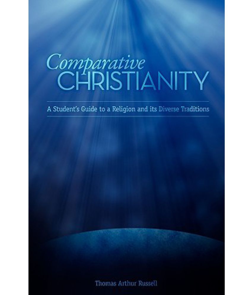 comparative-christianity-a-student-s-guide-to-a-religion-and-its