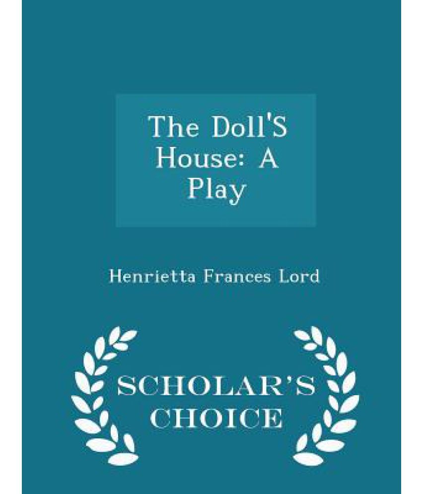 The Doll's House A Play Scholar's Choice Edition Buy The Doll's