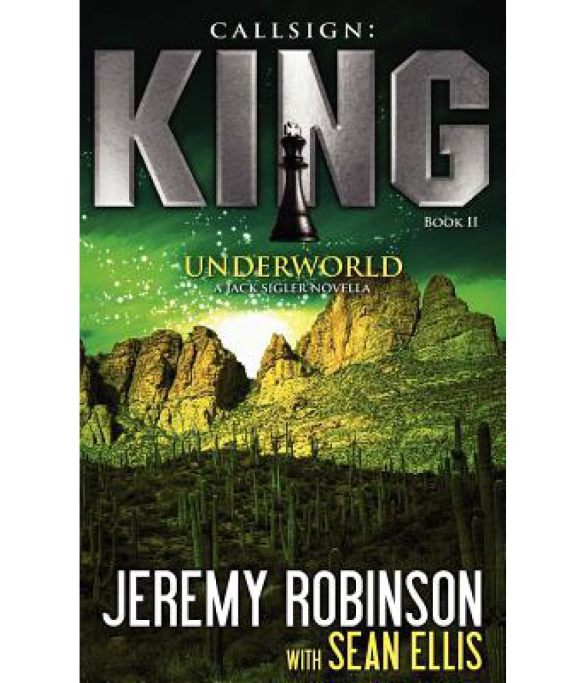 Callsign King Book 2 Underworld A Jack Sigler Chess Team Novella Buy Callsign King Book 2 Underworld A Jack Sigler Chess Team Novella Online At Low Price In India On Snapdeal