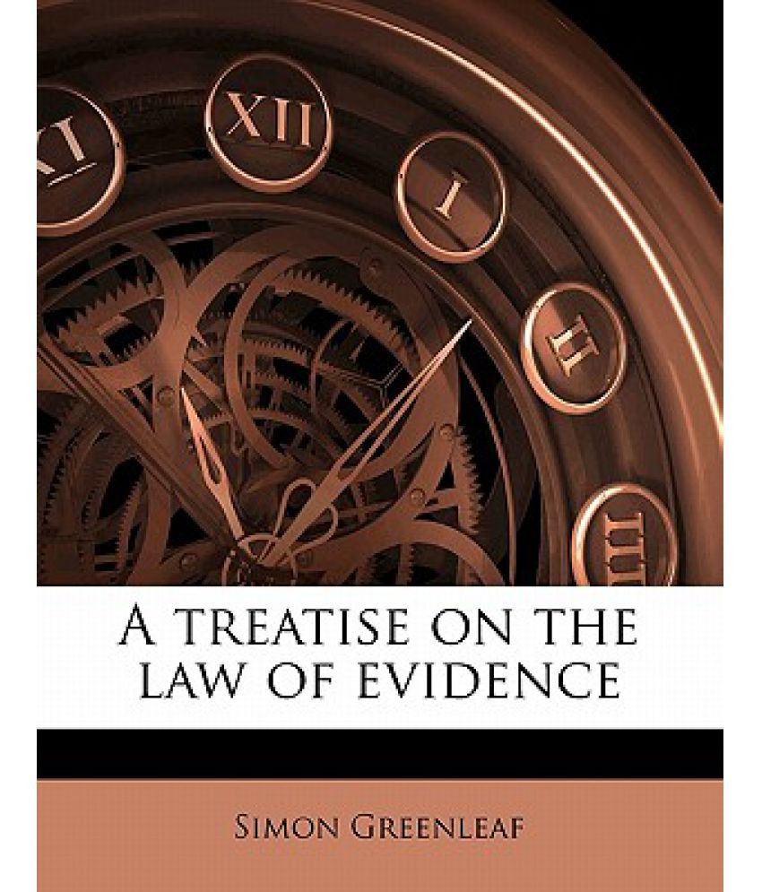 A Treatise on the Law of Evidence Volume 1 Buy A Treatise on the Law