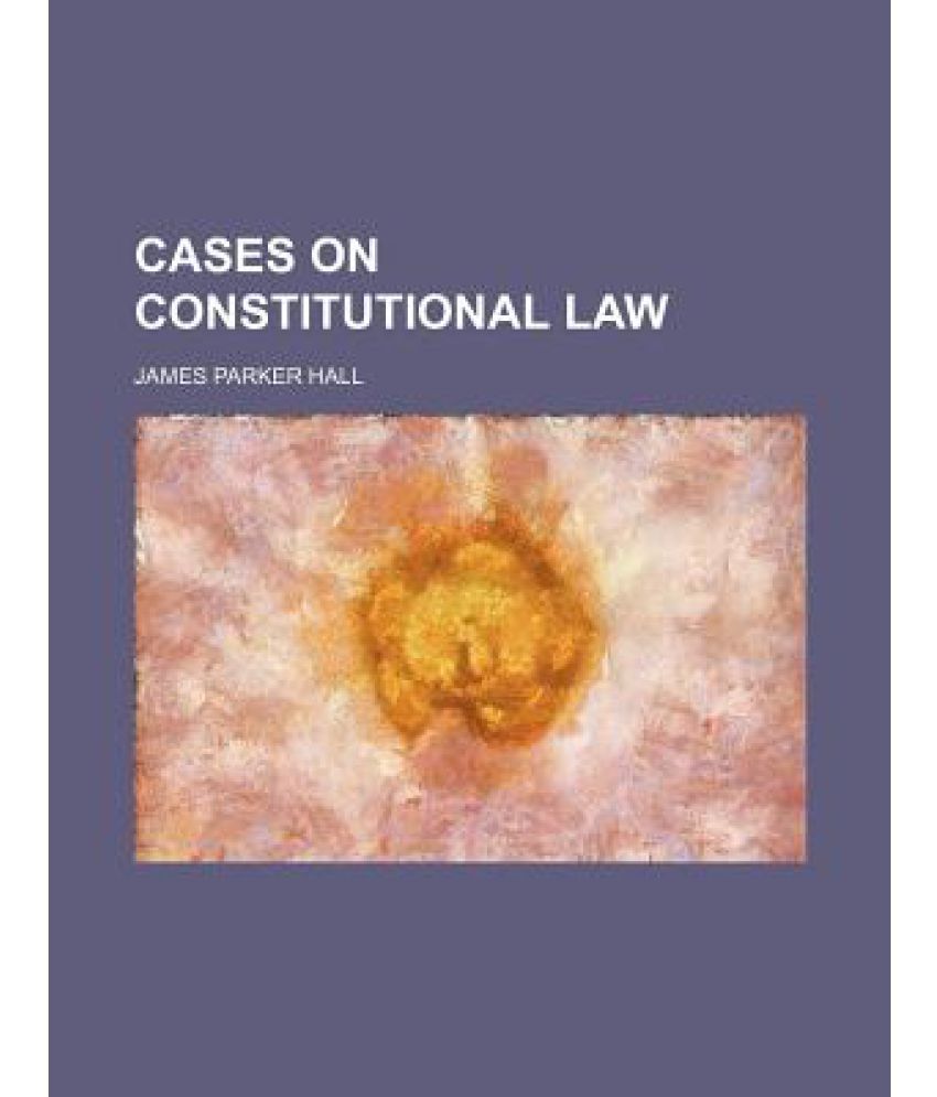 Cases on Constitutional Law Buy Cases on Constitutional Law Online at