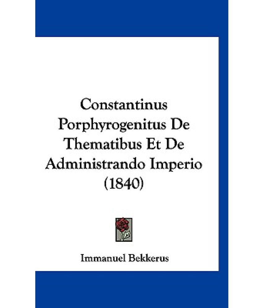 constantinus porphyrogenitus de administrando imperio