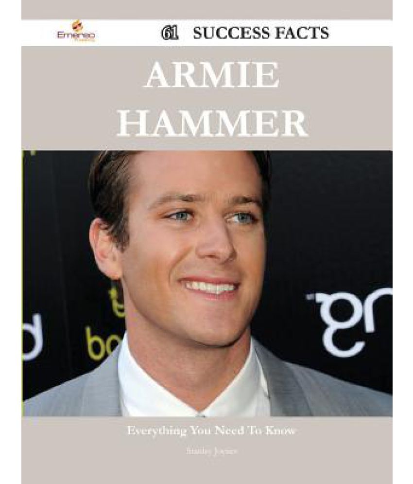 Armie Hammer 61 Success Facts Everything You Need to Know about Armie