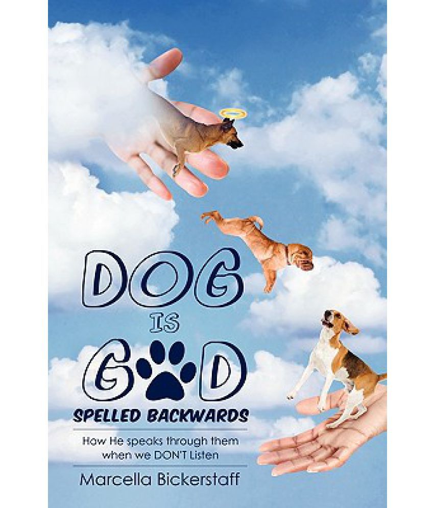 Dog Is God Spelled Backwards Buy Dog Is God Spelled Backwards Online At Low Price In India On Snapdeal