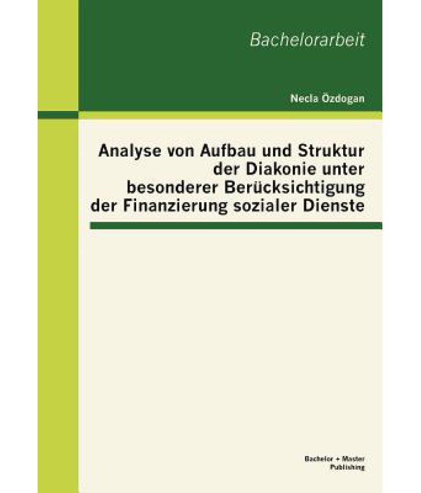 Analyse Von Aufbau Und Struktur Der Diakonie Unter Besonderer Ber ...