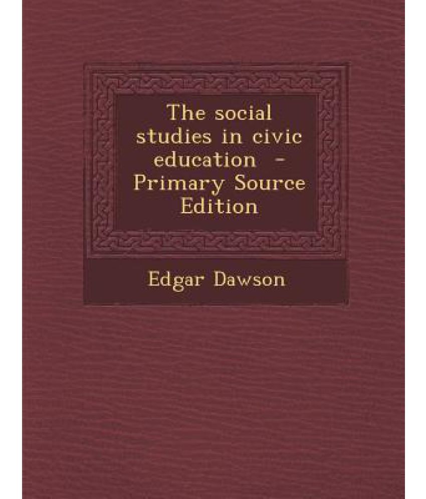 the-social-studies-in-civic-education-primary-source-edition-buy-the