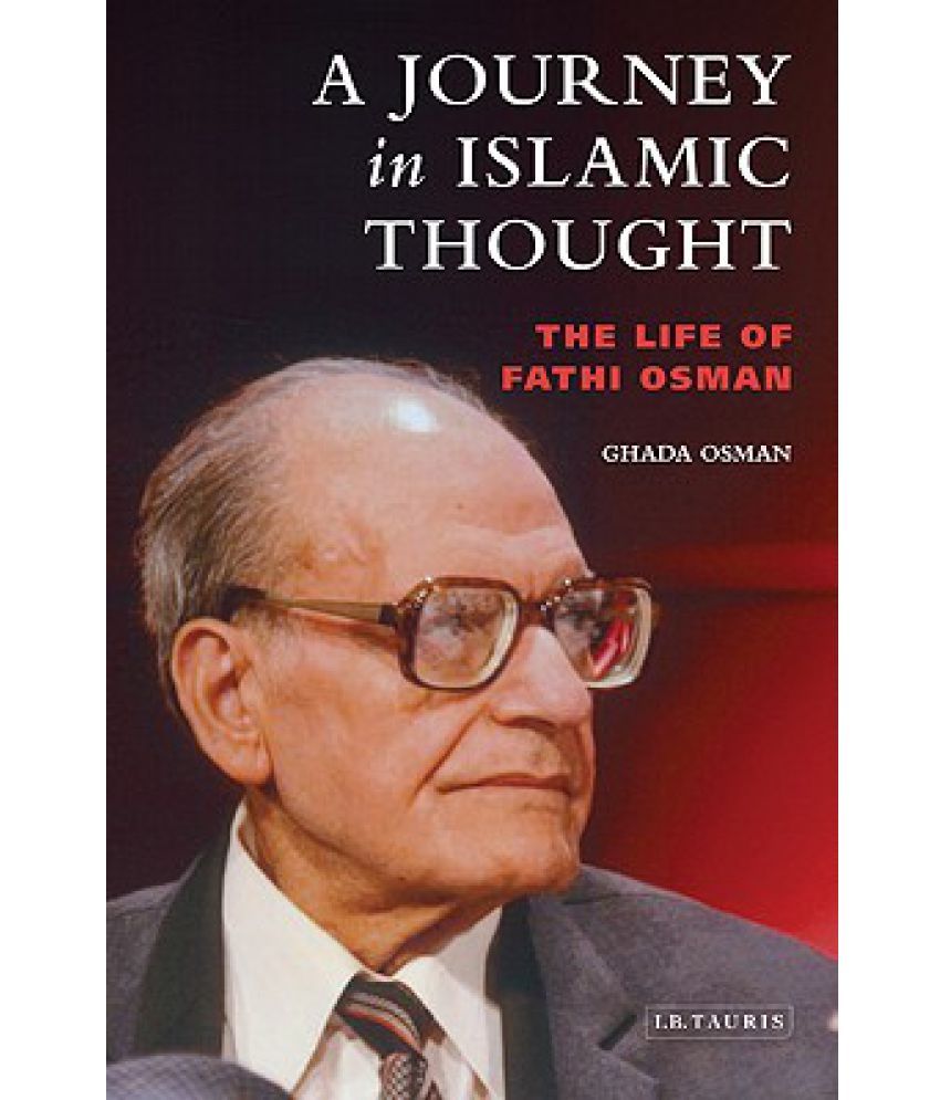 A Journey in Islamic Thought The Life of Fathi Osman Buy A Journey in