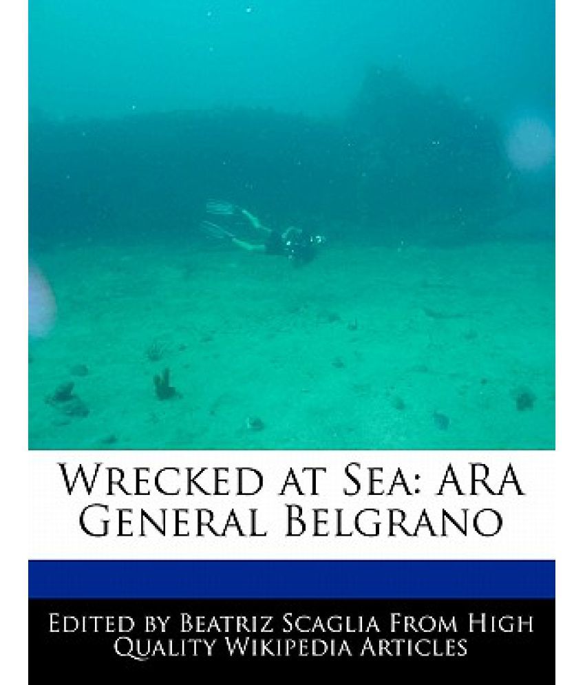 Wrecked at Ara Belgrano: Buy Wrecked at Sea: Ara General Belgrano Online at Low Price in India on Snapdeal