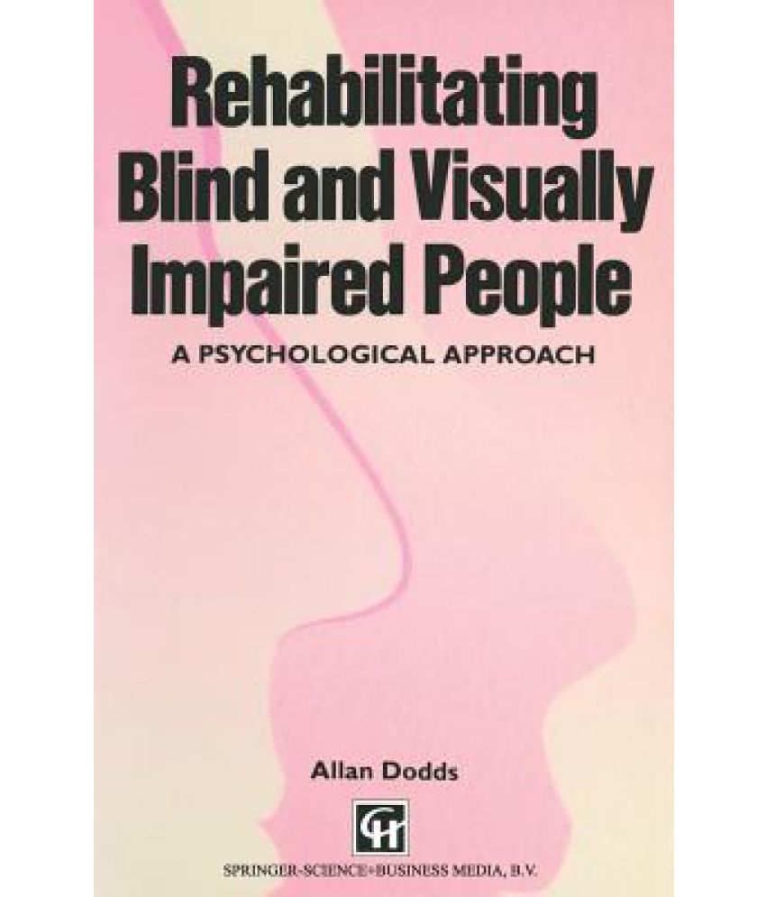 Rehabilitating Blind and Visually Impaired People A Psychological Approach Buy Rehabilitating