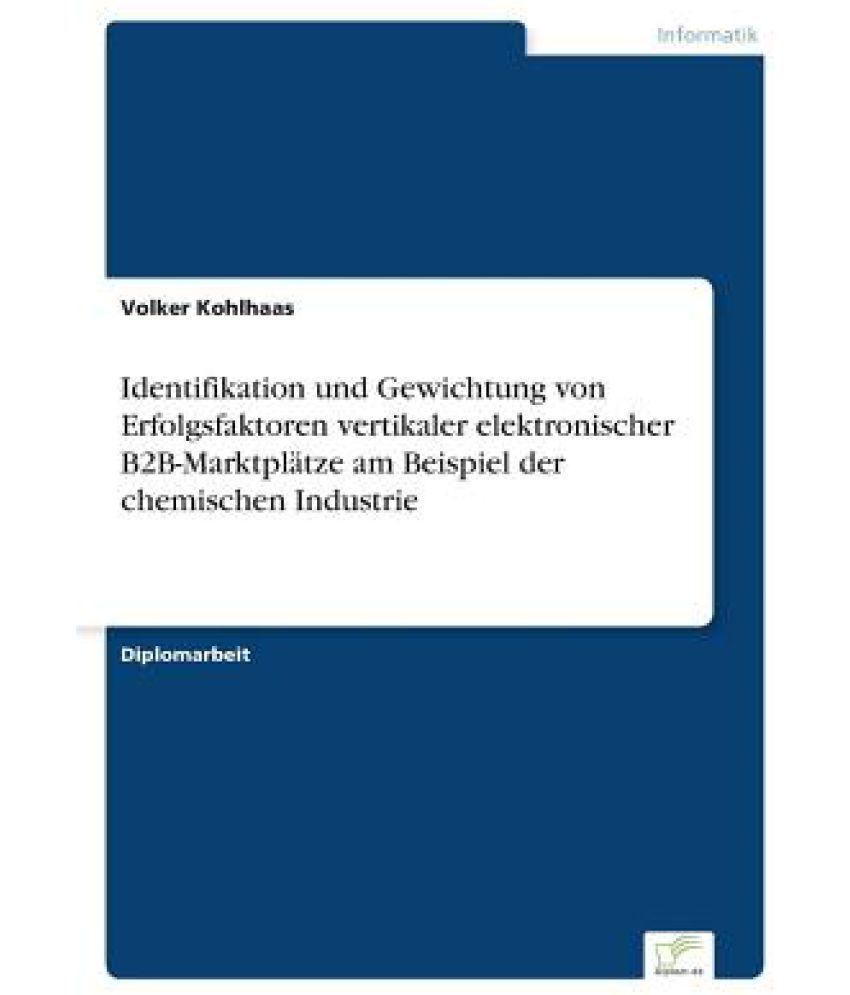 Identifikation Und Gewichtung Von Erfolgsfaktoren Vertikaler Elektronischer B2b Marktplatze Am 4924