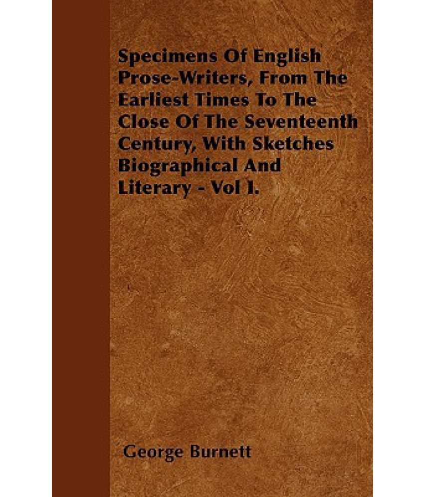 Specimens of English ProseWriters, from the Earliest Times to the