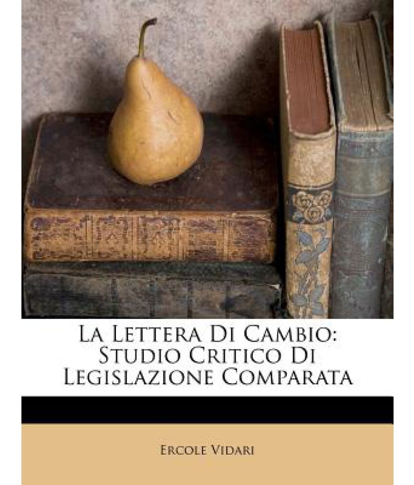 La Lettera Di Cambio: Studio Critico Di Legislazione Comparata: Buy La