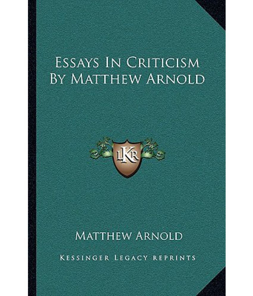 Research Paper Essay Example Essays In Criticism By Matthew Arnold Buy Essays In Criticism By Essays In Criticism By Matthew Example Of A Essay Paper also How To Write An Essay Proposal Example Matthew Arnold Essays Essays And Letters Short Summary Of A Wish By Proposal Essay