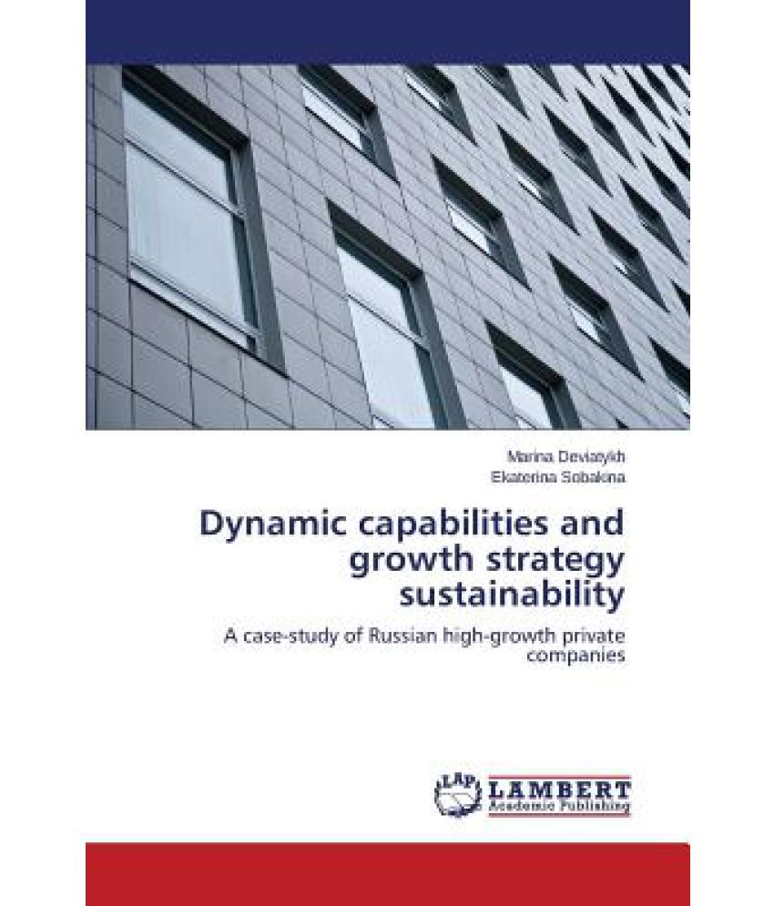 Dynamic Capabilities and Growth Strategy Sustainability Buy Dynamic