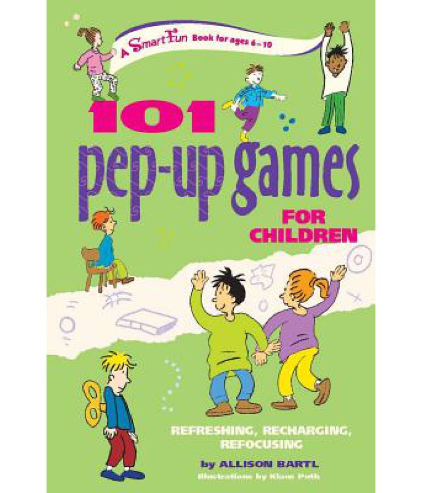 101 Pep Up Games For Children Refreshing Recharging Refocusing Buy 101 Pep Up Games For Children Refreshing Recharging Refocusing Online At Low Price In India On Snapdeal