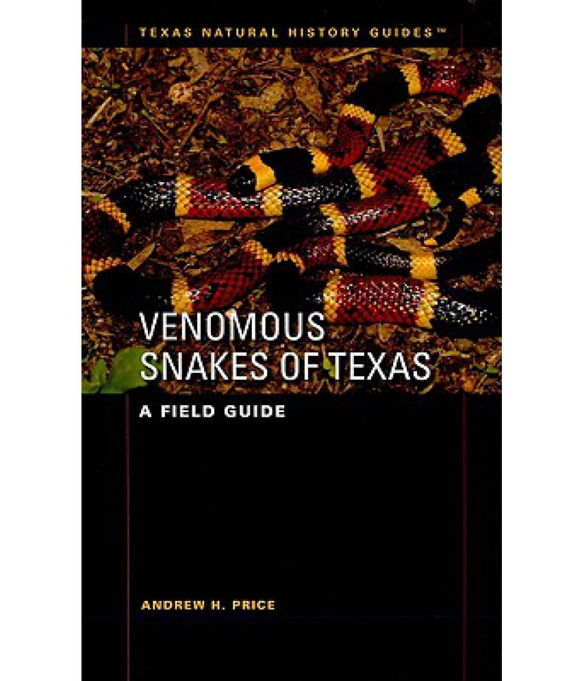 Venomous Snakes of Texas: A Field Guide: Buy Venomous Snakes of Texas
