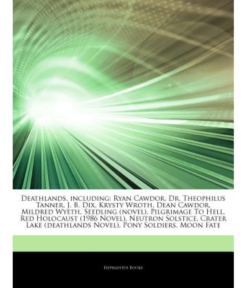 Articles on Deathlands, Including: Ryan Cawdor, Dr. Theophilus Tanner ...