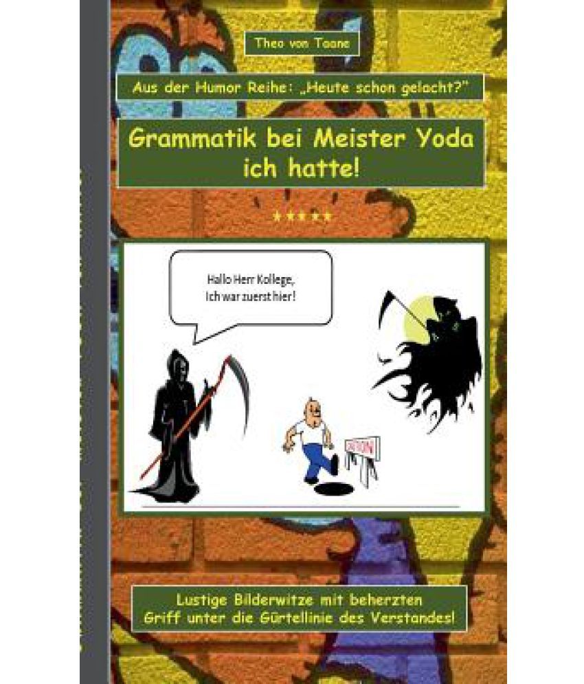 Humor Spass Grammatik Bei Meister Yoda Ich Hatte Buy Humor Spass Grammatik Bei Meister Yoda Ich Hatte Online At Low Price In India On Snapdeal