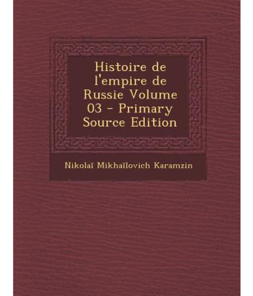 Histoire de L'Empire de Russie Volume 03 - Primary Source Edition: Buy ...