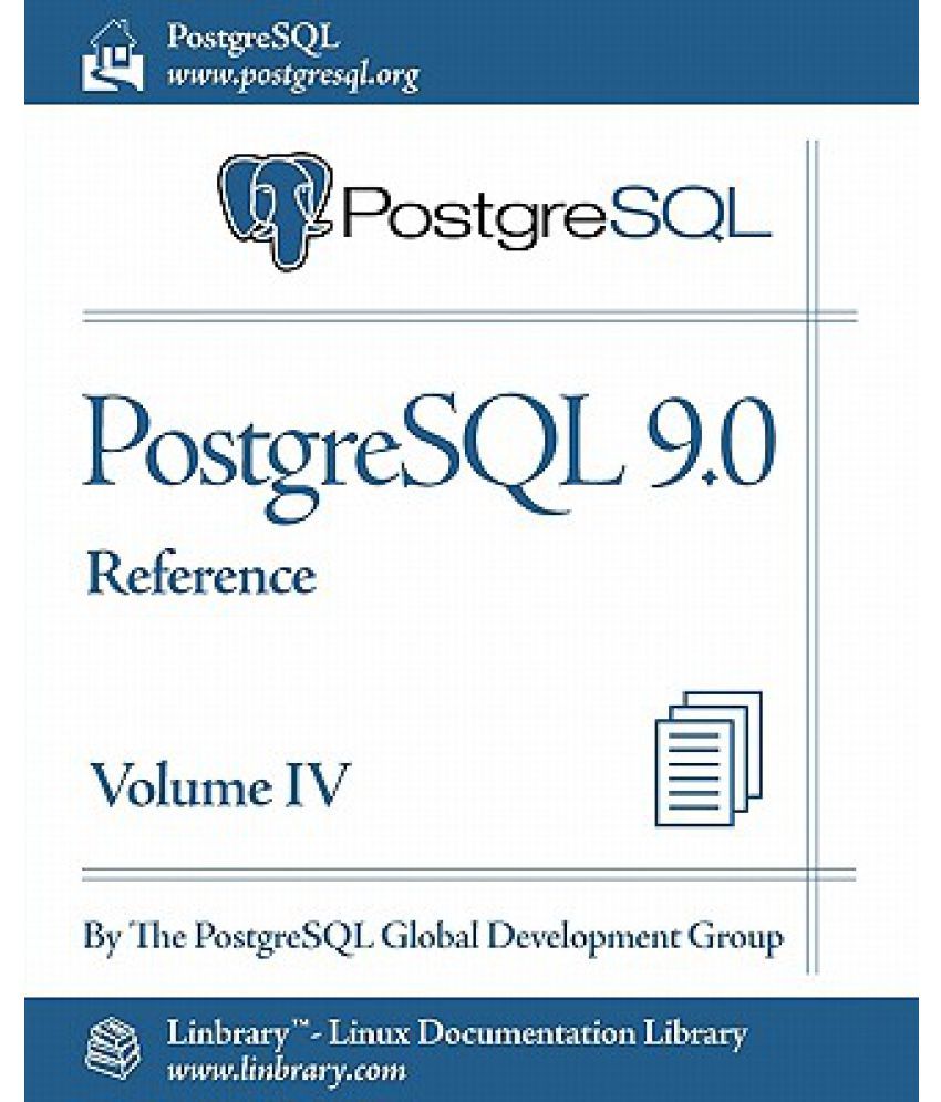 PostgreSQL 9 0 Official Documentation Volume IV Reference Buy