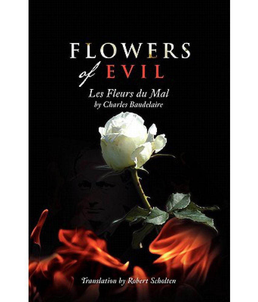 les fleurs du mal the flowers of evil
