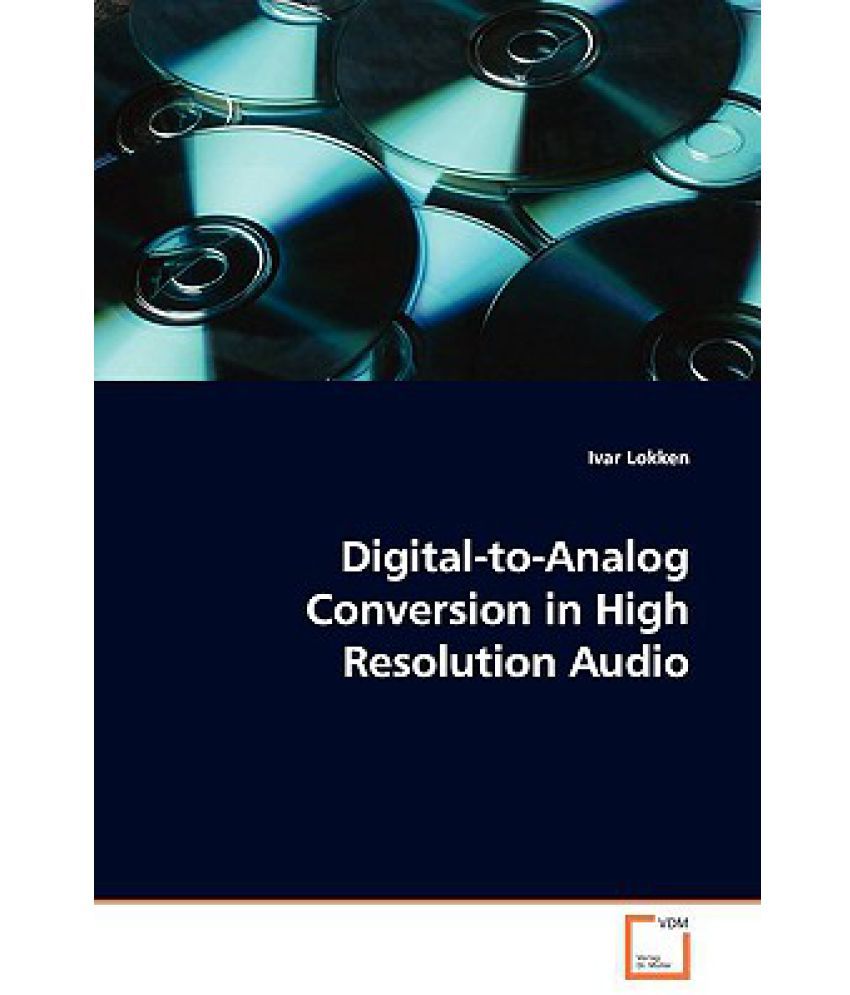 DigitalToAnalog Conversion in High Resolution Audio Buy DigitalTo
