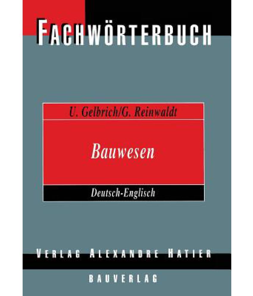 Fachworterbuch Bauwesen / Dictionary Building and Civil Engineering