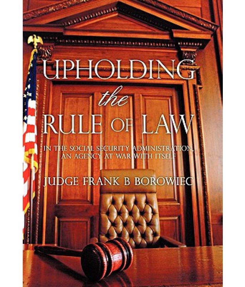 Upholding The Rule Of Law In The Social Security Administration An
