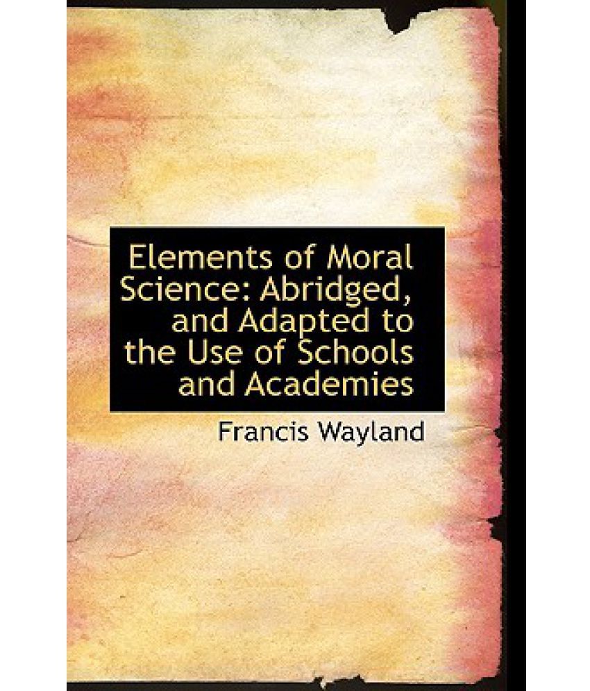 elements-of-moral-science-abridged-and-adapted-to-the-use-of-schools