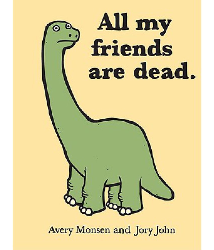 All My Friends Are Dead Buy All My Friends Are Dead Online at Low